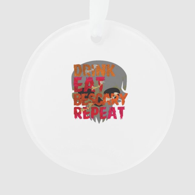 Funny Drink Eat Be Scary Halloween Design Creative Ornament (Front)