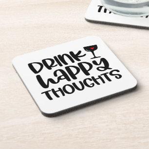 Funny Drink Happy Thoughts Wine Quote Coaster