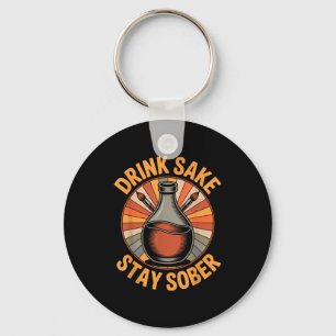 Funny Drink Sake Stay Sober Vintage Japanese Humor Key Ring