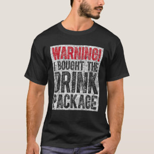 Funny Drinking Gift Warning I Bought The Drink Pac T-Shirt