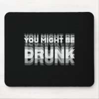 Funny Drinking Humour You Might Be Drunk