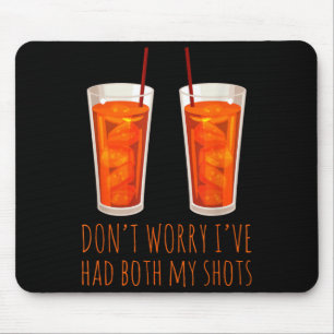 Funny drinking i've had both my shots vaccination mouse pad