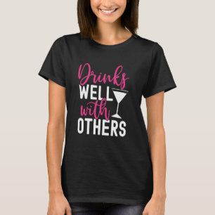 Funny Drinking Quote Girls Trip Drinks Well With O T-Shirt