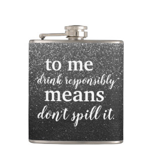 Funny Drinking Quotes Drink Responsibly Glitter Hip Flask