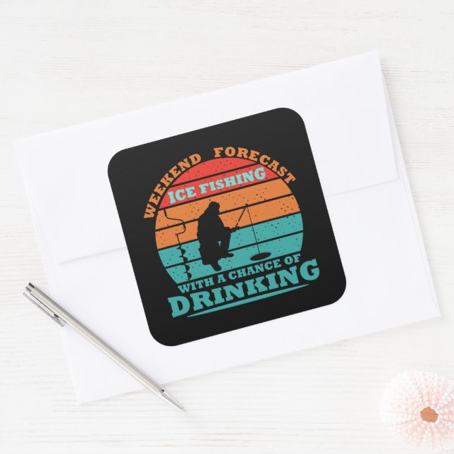 funny drinking saying and ice fishing square sticker (Envelope)