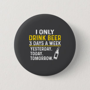Funny Drinking Shirt Beer Lovers 6 Cm Round Badge