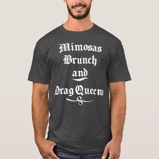 Funny Drinking Tee Mimosas Brunch and Drag Cool (Front)