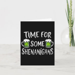 Funny Drinking Time For Some Shenanigans St Patric Card