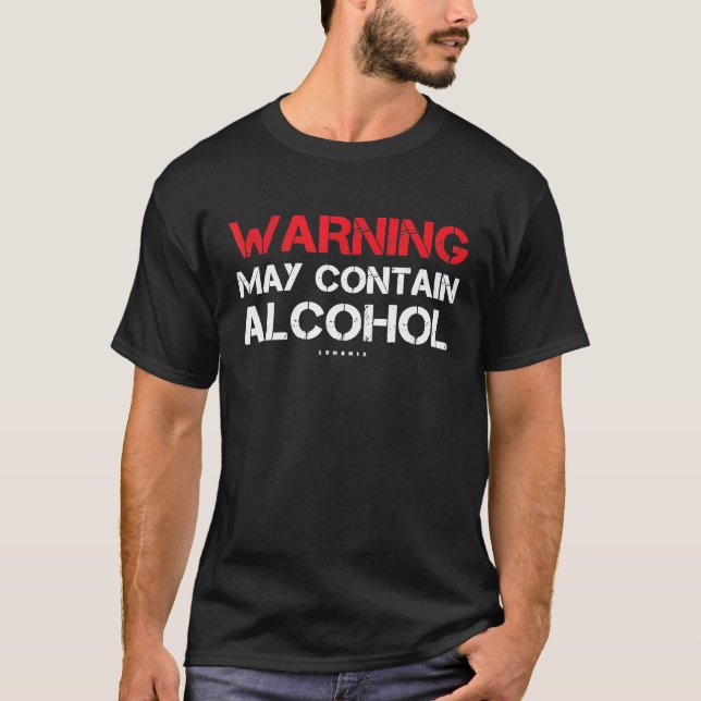 Funny Drinking Warning May Contain Alcohol Shirt (Front)