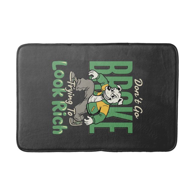 Funny Drip Dog Money Quote Bath Mat (Front)