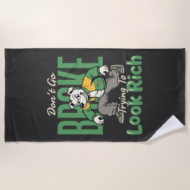 Funny Drip Dog Money Quote Beach Towel (Front)