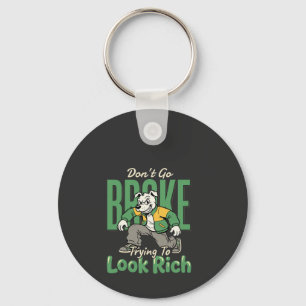 Funny Drip Dog Money Quote Key Ring