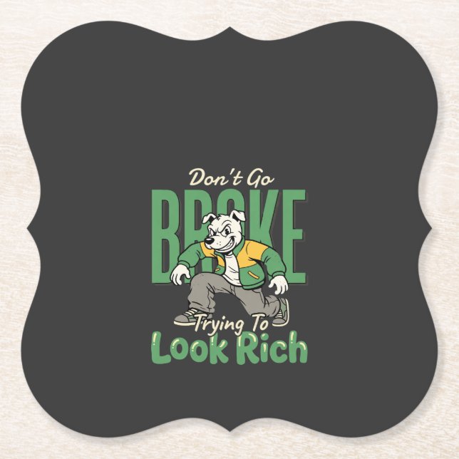Funny Drip Dog Money Quote Paper Coaster (Front)