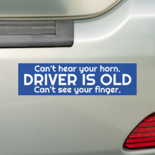 Funny Driver is Old Bumper Sticker