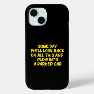 Funny Driving While Nostalgic Cautionary Quote iPhone 15 Case