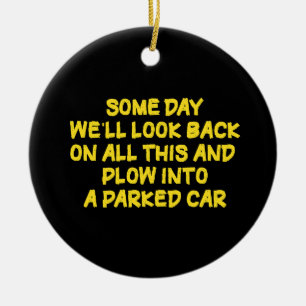 Funny Driving While Nostalgic Cautionary Quote Ceramic Ornament
