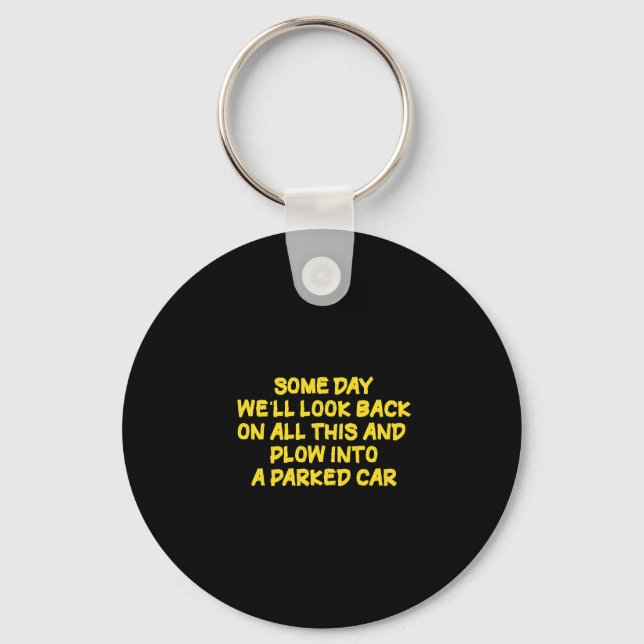 Funny Driving While Nostalgic Cautionary Quote Key Ring (Front)