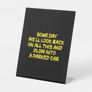 Funny Driving While Nostalgic Cautionary Quote Pedestal Sign