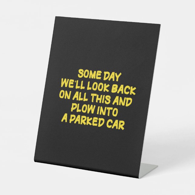 Funny Driving While Nostalgic Cautionary Quote Pedestal Sign (Front)