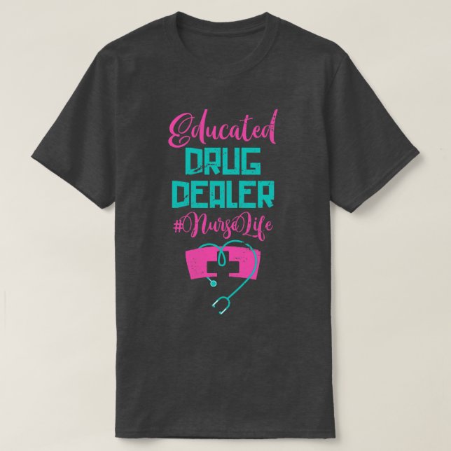Funny Drug Dealer Nurse T-Shirt (Design Front)