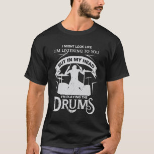 Funny Drum Drumming Drummer Percussionist Gift  T-Shirt