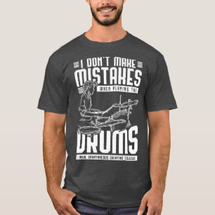 Funny Drummer Quote Drumsticks Music Drums T-Shirt