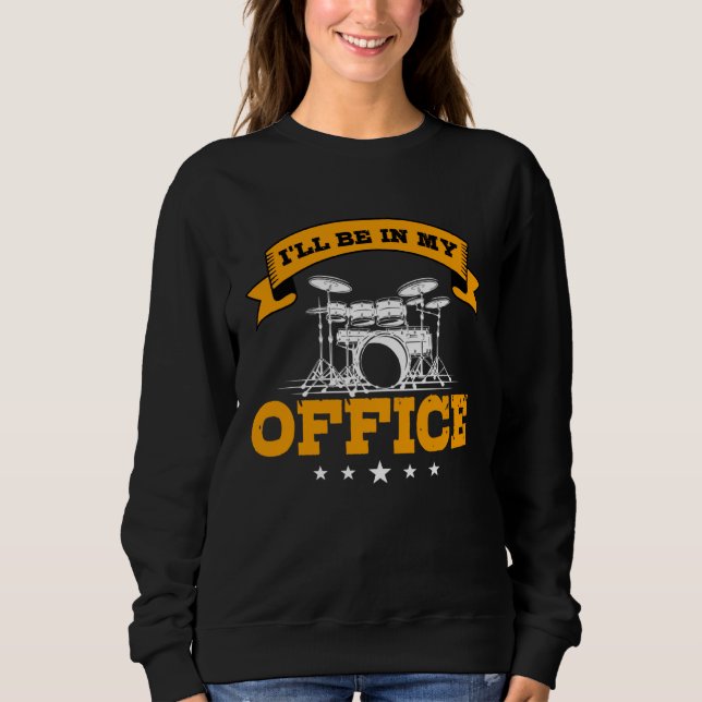 Funny drummer saying gift rehearsal room sweatshirt (Front)