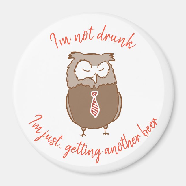 Funny drunk owl cute gag gift getting a beer magnet (Front)