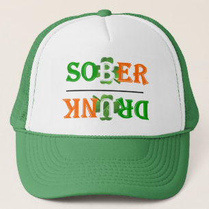Funny drunk sober  St Patrick's day Trucker Hat