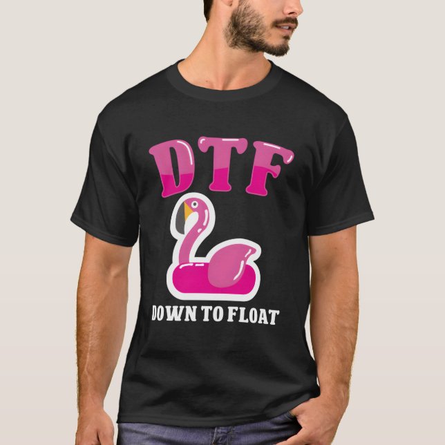 Funny Dtf River Tubing Down To Float Summer Float  T-Shirt (Front)