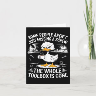 Funny Duck Arent Missing A Screw The Whole Toolbox Card