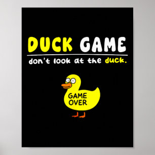 Funny Duck Game Dont Look Game Over Boys Girls Kid Poster