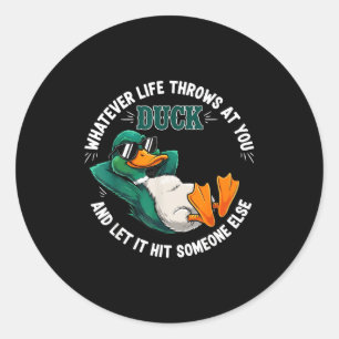 Funny Duck Graphic Life Quote Men Women Gift Classic Round Sticker