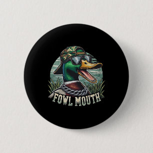 Funny Duck Hunter Shirt Fowl Mouth Duck Hunting Go 6 Cm Round Badge