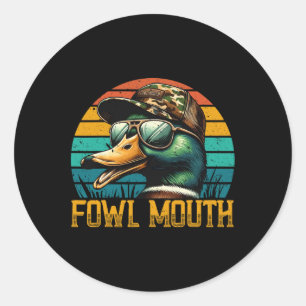 Funny Duck Hunter Shirt Fowl Mouth Duck Hunting Go Classic Round Sticker