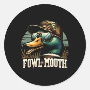 Funny Duck Hunter Shirt Fowl Mouth Duck Hunting Go Classic Round Sticker