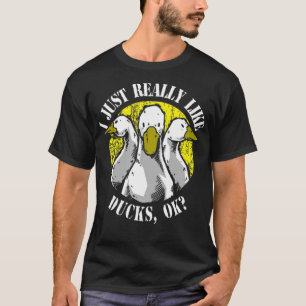 Funny Duck Hunting Gift I Really Like Ducks lab pe T-Shirt