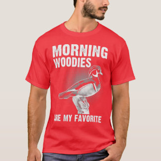Funny Duck Hunting Morning Woodies Are My Favourit T-Shirt