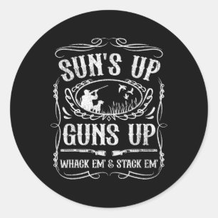 Funny Duck Hunting Suns Up Whack Em And Stack Em H Classic Round Sticker