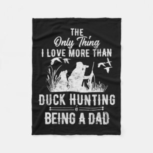 Funny Duck Hunting With Dad Dog Gift For Duck Hunt Fleece Blanket