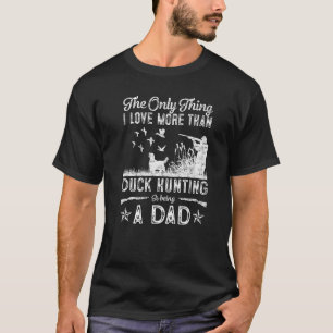 Funny Duck Hunting with Dad Dog gift for Duck Hunt T-Shirt