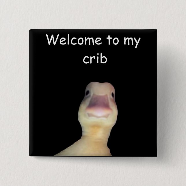 Funny Duck Meme – “Welcome to My Crib” Cute Animal 15 Cm Square Badge (Front)