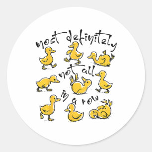 Funny Duck Most Definitely Not All In A Row Mental Classic Round Sticker