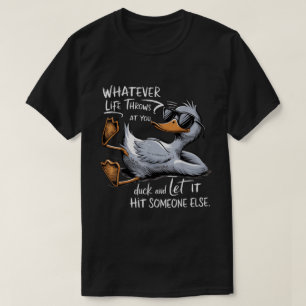 Funny Duck Quote Cool Graphic Tee