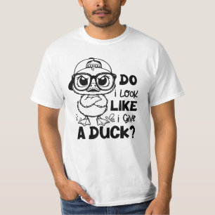 Funny Duck Quote Sarcastic Humour for Duck Lovers T-Shirt