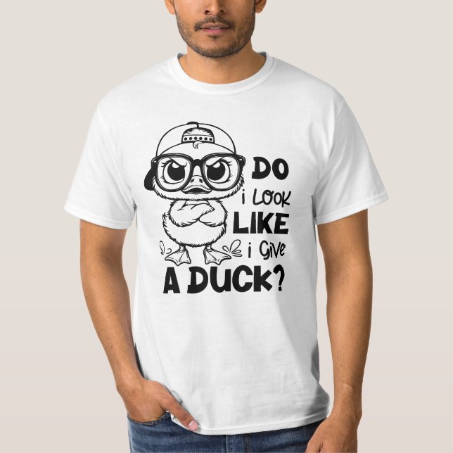 Funny Duck Quote Sarcastic Humour for Duck Lovers T-Shirt (Front)