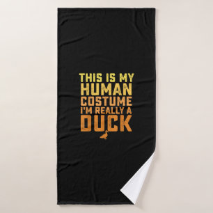 Funny Duck This Is My Human Costume Halloween Bath Towel