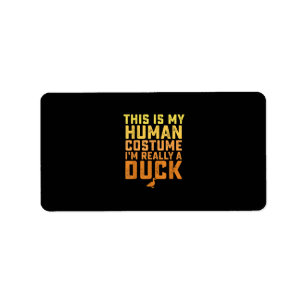Funny Duck This Is My Human Costume Halloween Label
