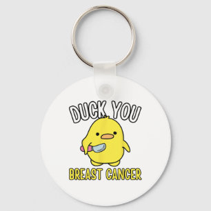 Funny Duck You Breast Cancer Awareness Survival Te Key Ring
