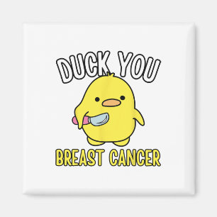 Funny Duck You Breast Cancer Awareness Survival Te Magnet